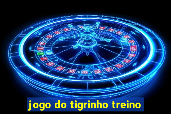 jogo do tigrinho treino